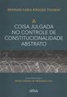 Livro - A Coisa Julgada No Controle De Constitucionalidade Abstrato: De Acordo Com O Novo Cpc