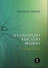 Livro - A Concepção Física do Mundo: como os seres humanos criam o universo em que vivem Livro - A Concepção Física do Mundo: como os seres humanos criam o universo em que vivem
