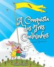 Livro - A Conquista dos Três Coelhinhos