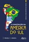 Livro - A construção da América do Sul Livro - A construção da América do Sul