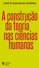Livro - A construção da teoria nas ciências humanas Livro - A construção da teoria nas ciências humanas