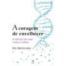 Livro - A coragem de envelhecer Livro - A coragem de envelhecer