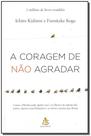 Livro - A coragem de não agradar Livro - A coragem de não agradar