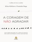 Livro - A coragem de não agradar Livro - A coragem de não agradar