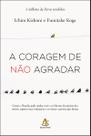 Livro A Coragem de Não Agradar Kishimi Ichiro