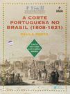 Livro - A corte portuguesa no Brasil (1808-1821)