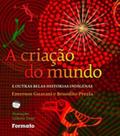 Livro - A criação do mundo e outras belas histórias indígenas
