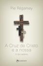 Livro - A Cruz de Cristo e a nossa