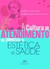 Livro - A cultura do atendimento em empresas de estética e saúde Livro - A cultura do atendimento em empresas de estética e saúde