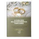Livro A Cura do Relacionamentos Familiares - Reedição