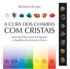 Livro - A cura dos chakras com cristais