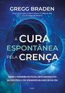 Livro - A cura espontânea pela crença Livro - A cura espontânea pela crença