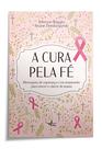 Livro - A cura pela fé Livro - A cura pela fé