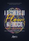 Livro - A descoberta do flow na educação: como a criatividade pode transformar a escola