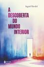 Livro - A descoberta do mundo interior