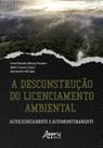 Livro - A Desconstrução do Licenciamento Ambiental