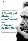 Livro - A dialética do abstrato e do concreto em o capital de Karl Marx