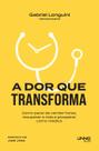 Livro - A dor que transforma Livro - A dor que transforma