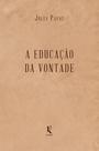 Livro - A Educação da Vontade