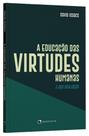 Livro - A educação das virtudes humanas e sua avaliação