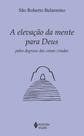 Livro - A elevação da mente para Deus pelos degraus das coisas criadas Livro - A elevação da mente para Deus pelos degraus das coisas criadas