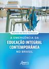 Livro - A emergência da educação integral contemporânea no Brasil