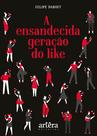 Livro - A Ensandecida Geração do Like