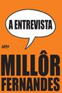 Livro - A entrevista: Millôr Fernandes fala à revista oitenta