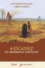 Livro - A escassez na abundância capitalista