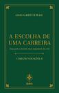 Livro - A Escolha De Uma Carreira - Guia Para A Decisão Mais Importante Da Vida