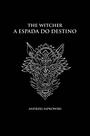 Livro - A espada do destino - The Witcher - A saga do bruxo Geralt de Rívia (capa dura)