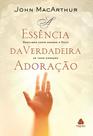 Livro - A essência da verdadeira adoração