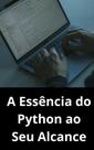 Livro A Essência do Python ao Seu Alcance