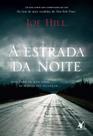 Livro A Estrada da Noite - Joe Hill - Terror e Suspense - Editora Arqueiro