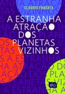 Livro - A estranha atração dos planetas vizinhos Livro - A estranha atração dos planetas vizinhos