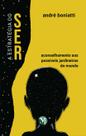 Livro - A estratégia do ser (aconselhamento aos possíveis jardineiros do mundo)
