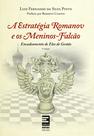 Livro - A estratégia Romanov e os meninos-Falcão : Encadeamento de elos de gestão