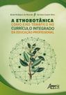 Livro - A Etnobotânica como Eixo Temático no Currículo Integrado da Educação Profissional