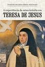Livro - A experiência da misericórdia em Teresa de Jesus