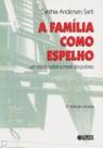 Livro - A família como espelho Livro - A família como espelho