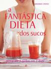 Livro - A fantástica dieta dos sucos