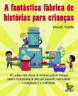 Livro - A fantástica fábrica de histórias para crianças