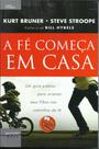 Livro A Fé Começa em Casa, Um Guia Prático para orientar seus filhos no caminho da fé Livro A Fé Começa em Casa, Um Guia Prático para orientar seus filhos no caminho da fé