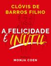 Livro - A felicidade é inútil