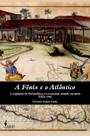 Livro - A fênix e o atlântico Livro - A fênix e o atlântico