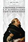 Livro - A filosofia tomista e o agnosticismo contemporâneo