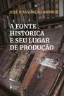 Livro - A fonte histórica e seu lugar de produção