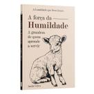Livro - A força da Humildade Livro - A força da Humildade