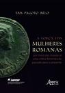 Livro - A Força das Mulheres Romanas por Meio das Moedas e Uma Crítica Feminista do Passado Para o Presente - Finalista Prêmio Jabuti Acadêmico 2025