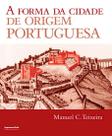 Livro - A forma da cidade de origem portuguesa Livro - A forma da cidade de origem portuguesa